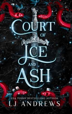 Court of Ice and Ash: A Dark Fantasy Romance de Lj Andrews