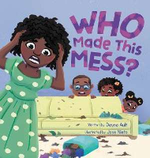 Who Made This Mess? de Dayna Ault