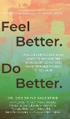 Feel Better. Do Better. de Deb Shine Valentine