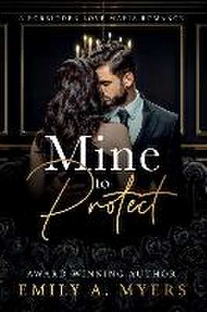 Mine to Protect de Emily A Myers