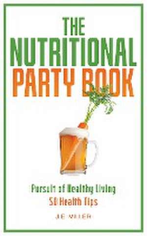 The Nutritional Party Book de J. E. Miller