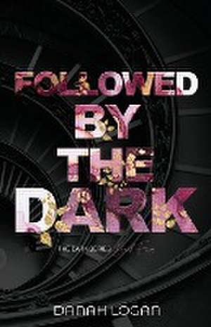 Followed by the Dark (Discreet Cover) de Danah Logan