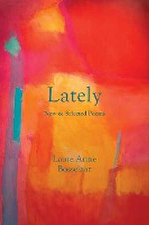 Lately de Laure-Anne Bosselaar