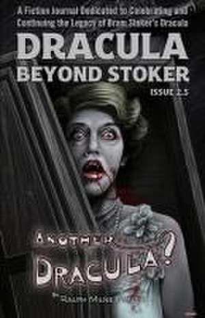 Dracula Beyond Stoker Issue 2.5: Another Dracula? de Ralph Milne Farley