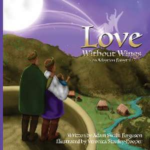 Love Without Wings de Adam Swain Ferguson