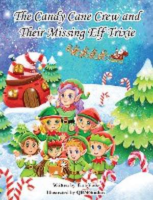 The Candy Cane Crew and Their Missing Elf Trixie de Tina Viele