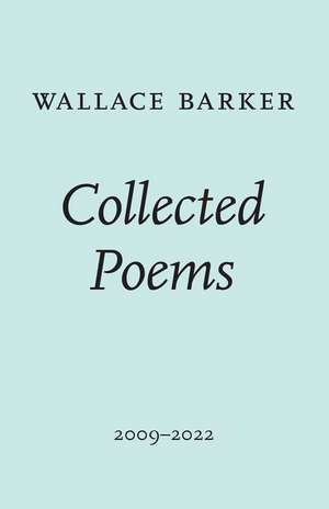 Collected Poems de Wallace Barker