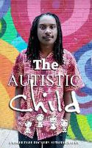 The Autistic Child de Robert Lee Dockery