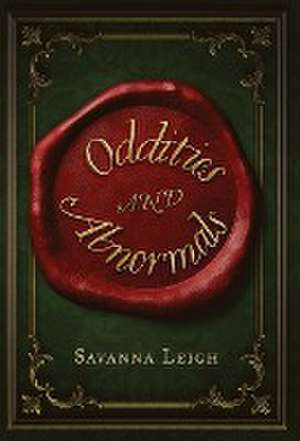 Oddities and Abnormals de Savanna Leigh