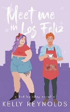 Meet Me in Los Feliz de Kelly Reynolds