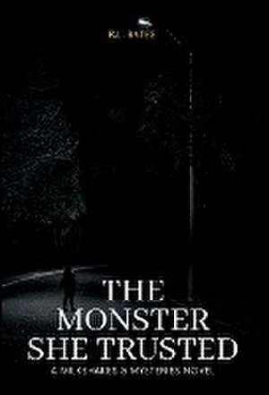 The Monster She Trusted de R. L. Bates