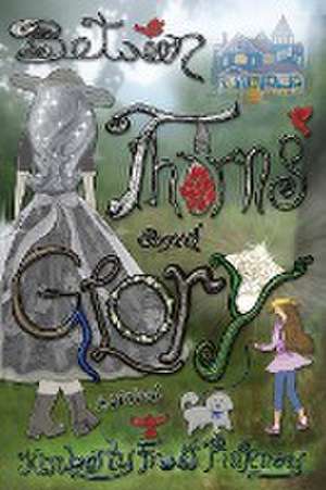 Between Thorns and Glory de Kimberly Frost Pinkney