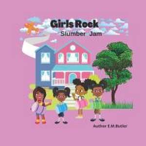 Girls Rock: Slumber Jam de E. M. Butler