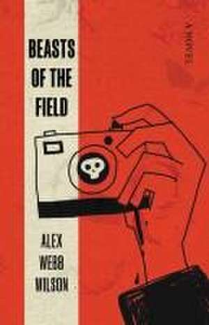 Beasts of the Field de Alex Webb Wilson