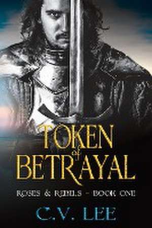 Token of Betrayal de C V Lee