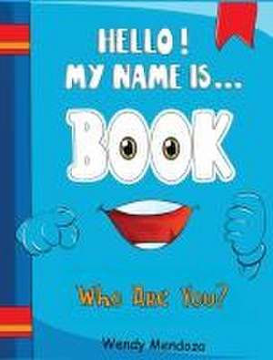 Hello! My Name Is Book de Wendy Mendoza