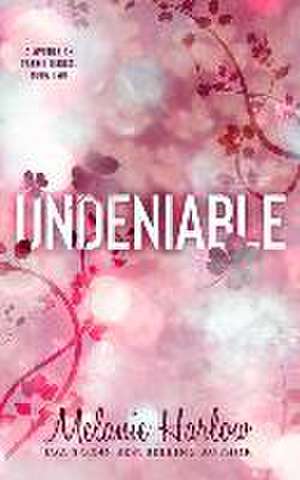 Undeniable de Melanie Harlow