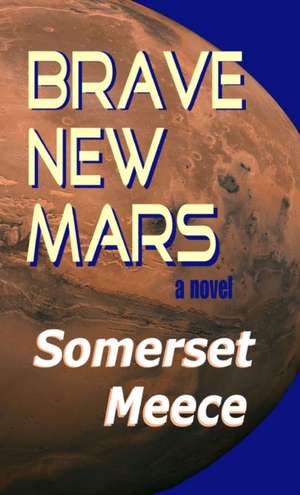 BRAVE NEW MARS de Allen Leonard Meece