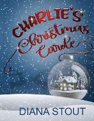 Charlie's Christmas Carole de Diana Stout