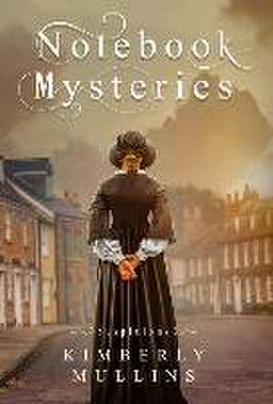 Notebook Mysteries Suspicions de Kimberly Mullins