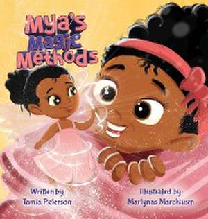 Mya's Magic Methods de Tamia Peterson