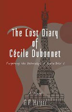 The Lost Diary of Cécile Dubonnet de A P Harper