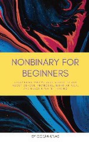 Nonbinary For Beginners de Ocean Atlas