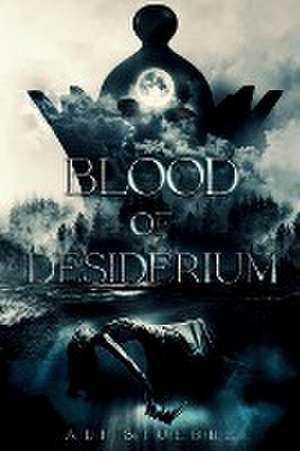 Blood of Desiderium de Ali Stuebbe