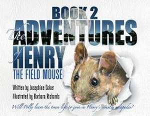 The Adventures of Henry the Field Mouse-Book 2 de Josephine Coker