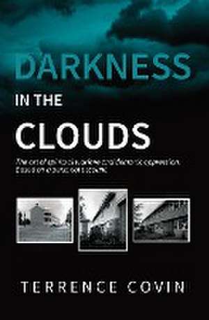 Darkness in the Clouds de Terrence Covin