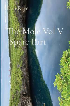 The Mole Vol V Spare Part NWP de Ron Raye