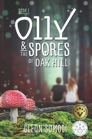 Olly & The Spores of Oak Hill de Glenn Somodi