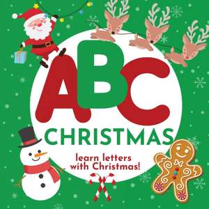 ABC Christmas - Learn the Alphabet with Christmas de P. G. Hibbert