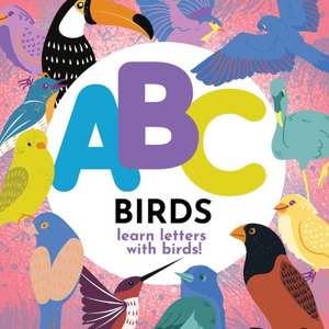 ABC Birds - Learn the Alphabet with Birds de P. G. Hibbert