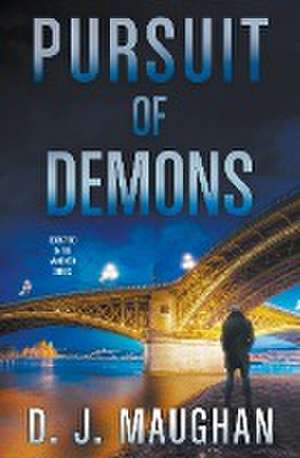 Pursuit of Demons de D. J. Maughan