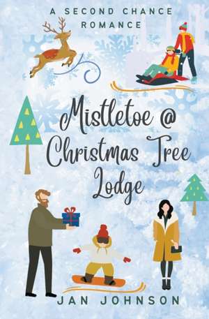 Mistletoe @ Christmas Tree Lodge de Jan Johnson