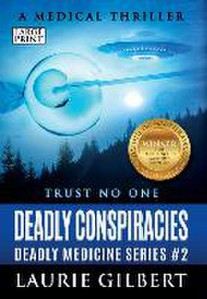Deadly Conspiracies de Laurie Gilbert