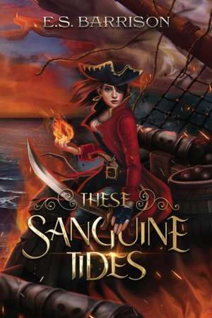 These Sanguine Tides de E. S. Barrison