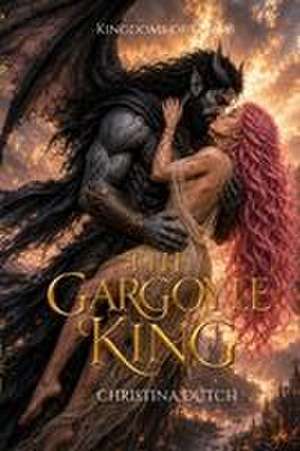 The Gargoyle King de Christina Dutch