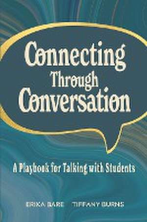 Connecting Through Conversation de Erika Bare