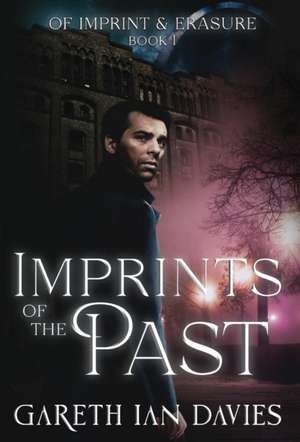 Imprints of the Past de Gareth Ian Davies