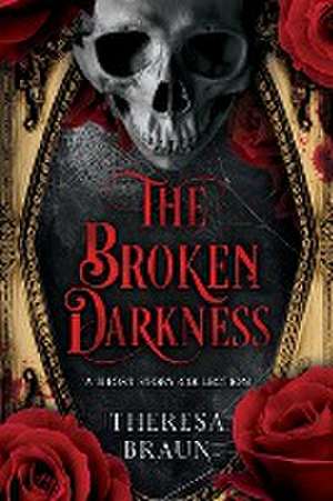 The Broken Darkness de Theresa A Braun