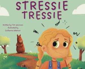 Stressie Tressie de T M Lemmons