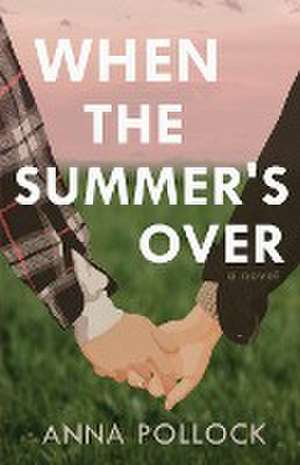 When the Summer's Over de Anna Pollock