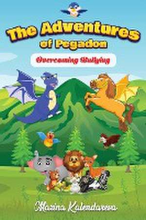 The Adventures of Pegadon, Overcoming Bullying de Marina Kalendareva