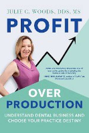 Profit Over Production de Julie C Woods