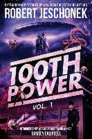 100th Power Vol. 1 de Robert Jeschonek