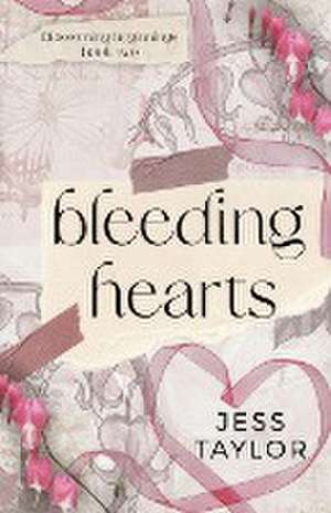 Bleeding Hearts de Jess Taylor