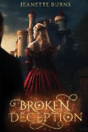 Broken Deception de Jeanette Burns