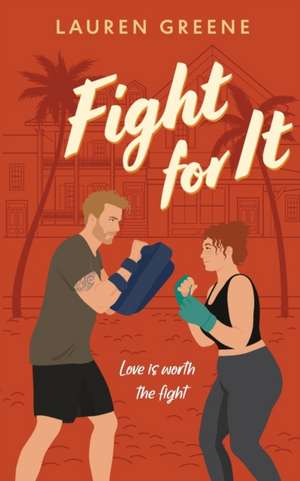 Fight For It de Lauren Greene